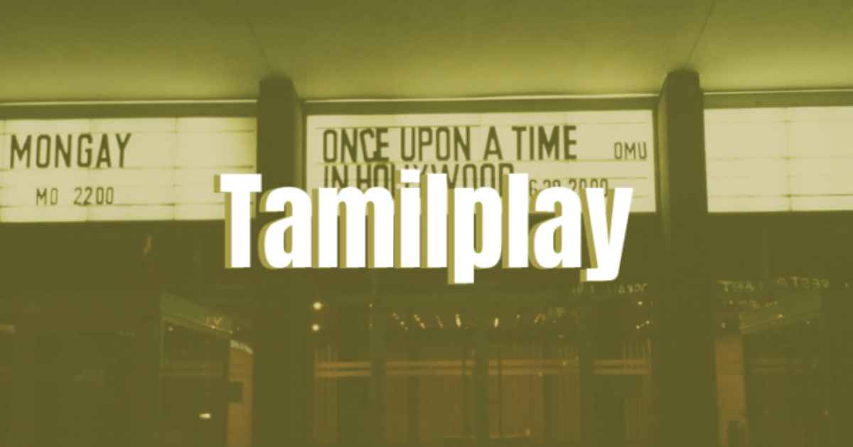 Tamilplay Download Movies | Watch Movies HD Online 2023