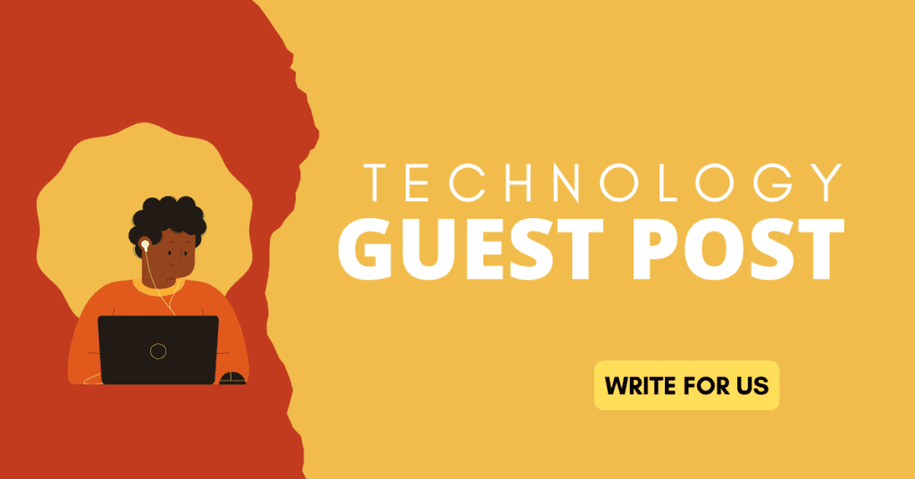 Technology guest post write for us