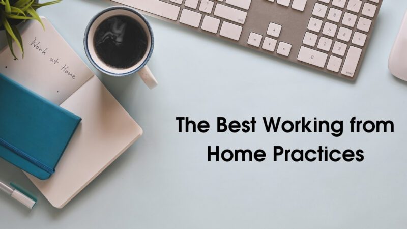The Best Working from Home Practices