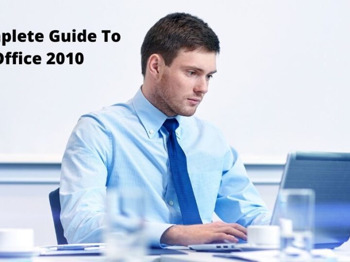 The Complete Guide To MS Office 2010 | Microsoft Office 2010 | Brief Guide