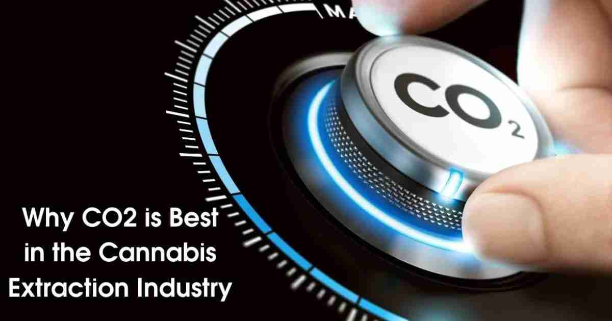 Why CO2 is Best in the Cannabis Extraction Industry