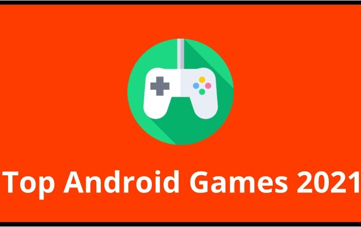 Top 10 Android Games to Download in 2021