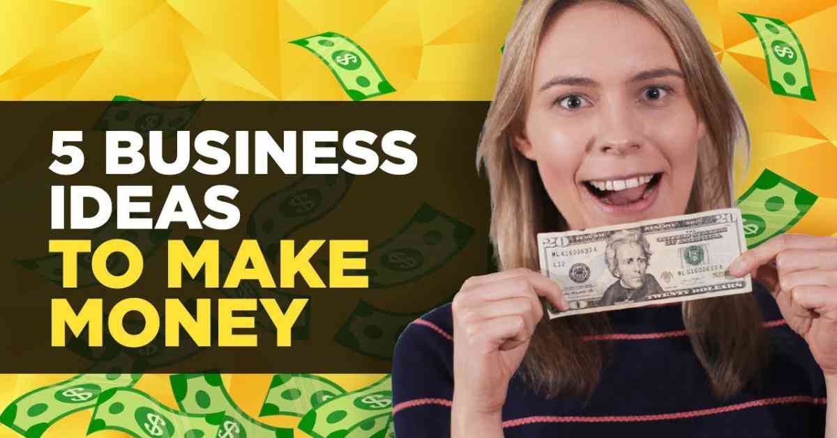 5 best business ideas to make money in 2021