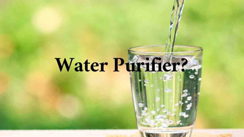 Why You Should Definitely Use a Water Purifier?