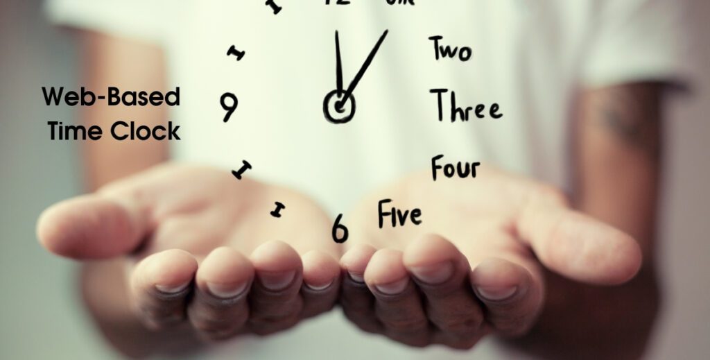 Benefits of a WebBased Time Clock You Don't Want to Miss Out On