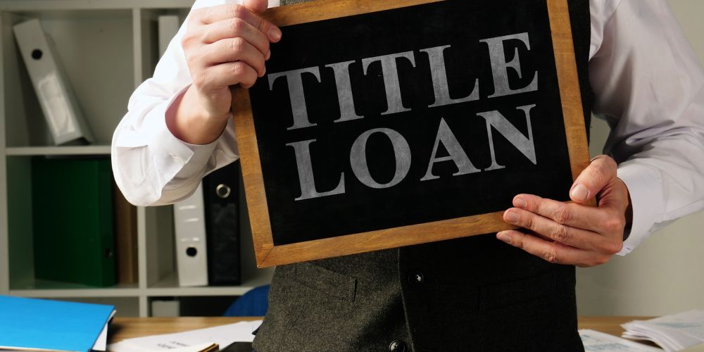 What Are the Benefits of Getting Title Loans?
