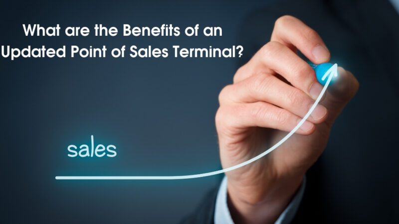 What are the Benefits of an Updated Point of Sales Terminal?