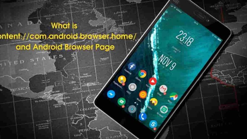 What is content://com.android.browser.home/?[Updated 2022]