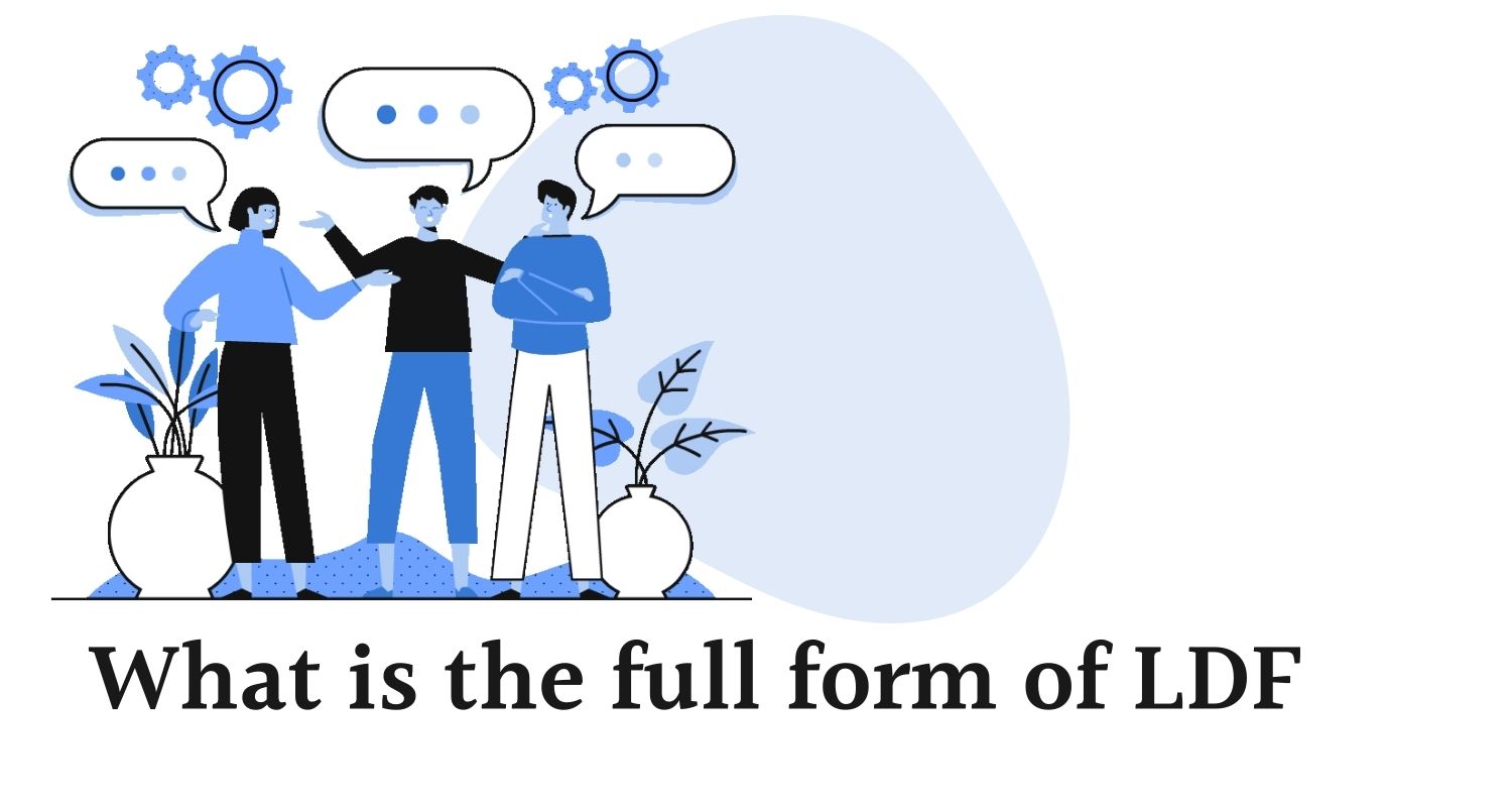 What is the full form of LDF?