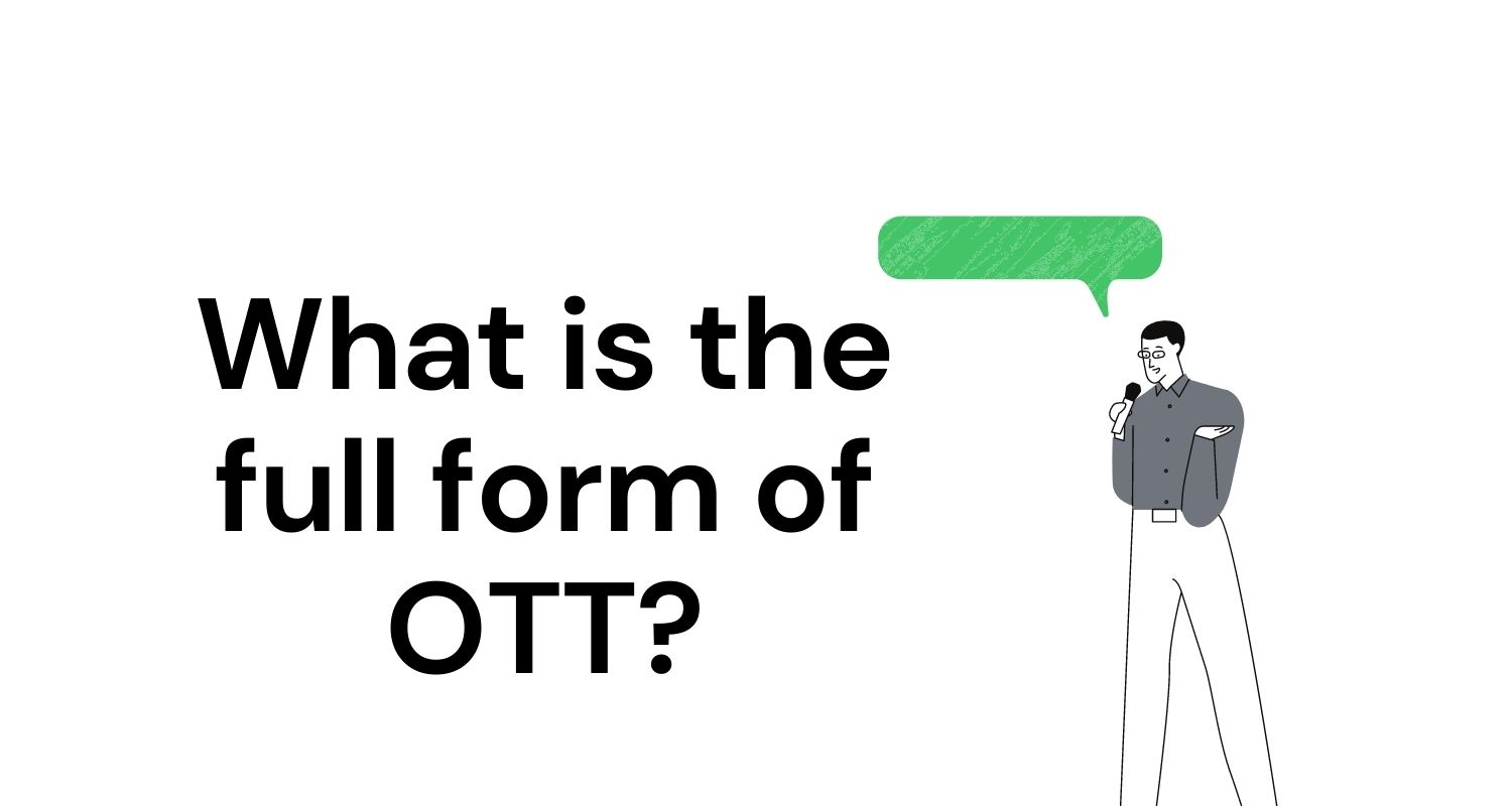 OTT Full Form | Latest Update | Over-The-Top What’s New