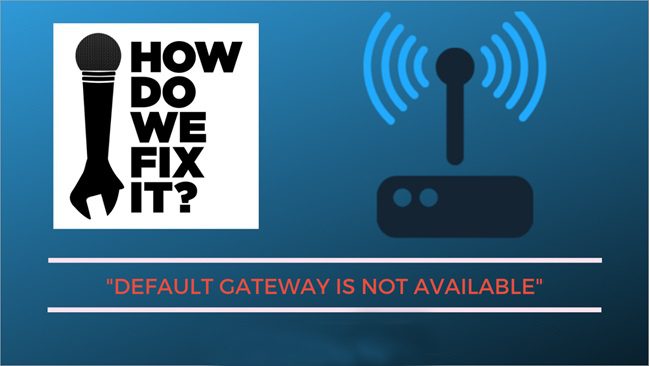 Why is the default gateway not available?