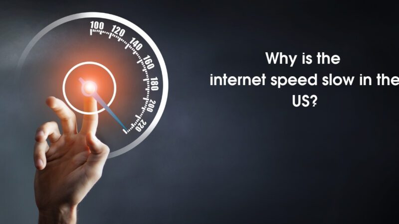 Why is the internet speed slow in the US?