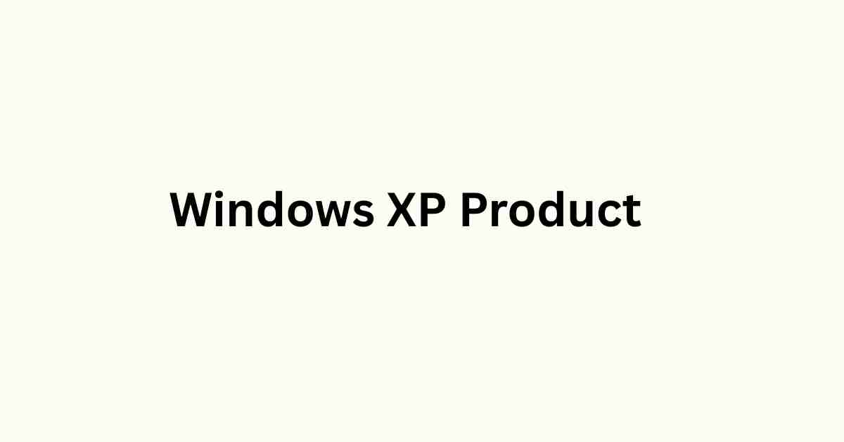 100% Working Windows XP Product Key in 2025 | Latest Updates