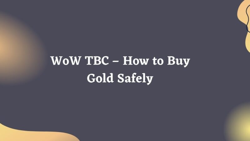WoW TBC – How to Buy Gold Safely