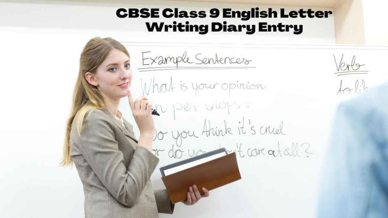 CBSE Class 9 English Letter Writing – Diary Entry: A Step-by-Step Guide