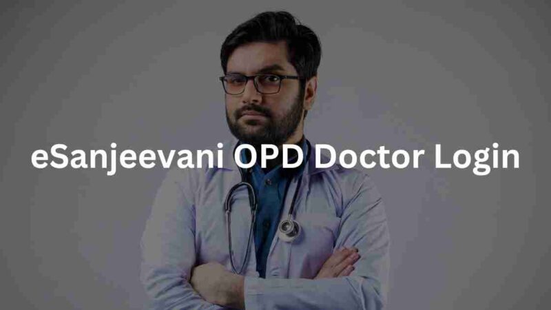 eSanjeevani OPD Doctor Login | Patient Registration and Login