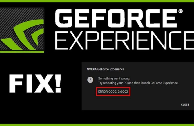 geforce experience error code 0x0003