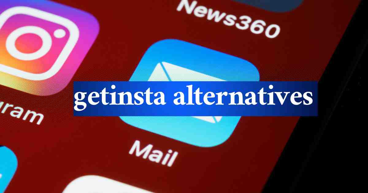 Top 15 GetInsta Alternatives for 2023