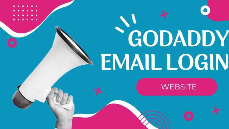 3 Easy & Simple Ways To Access GoDaddy Email Login in 2024