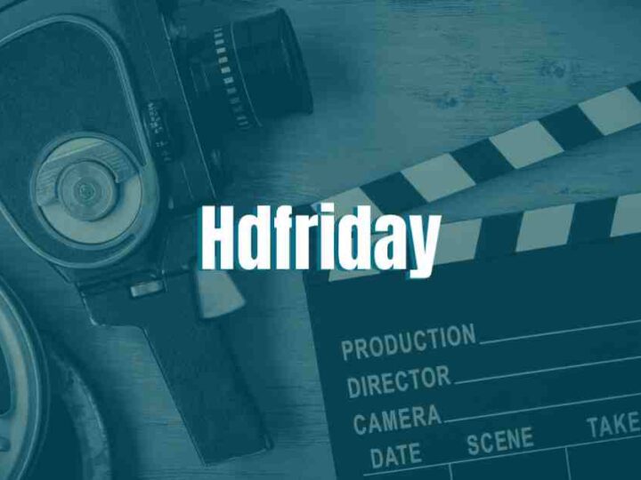 HDFriday – Download Latest HD Movies and Watch Online 2022