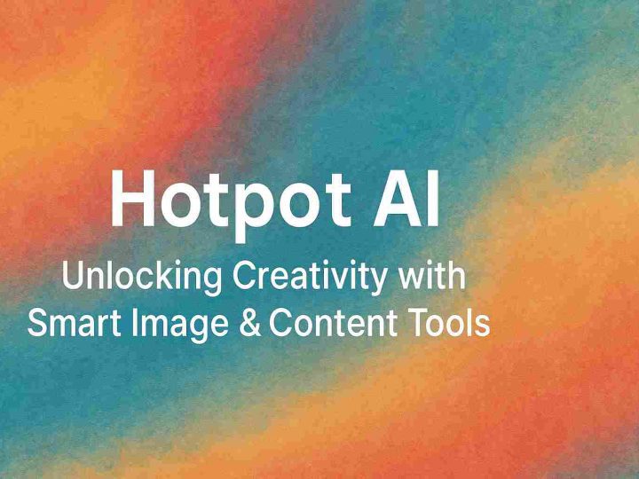 Hotpot AI: Unlocking Creativity with Smart Image & Content Tools