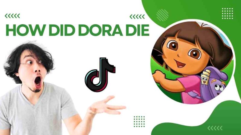How Did Dora Die?: A Viral Trend On TikTok Explained