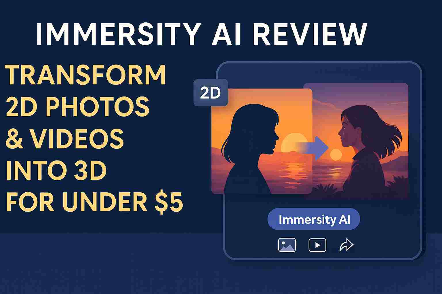 Immersity AI Review: Turn 2D Photos & Clips into Cinematic 3D for Under $5