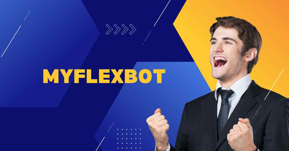 What is MyFlexBot and How To Use It?