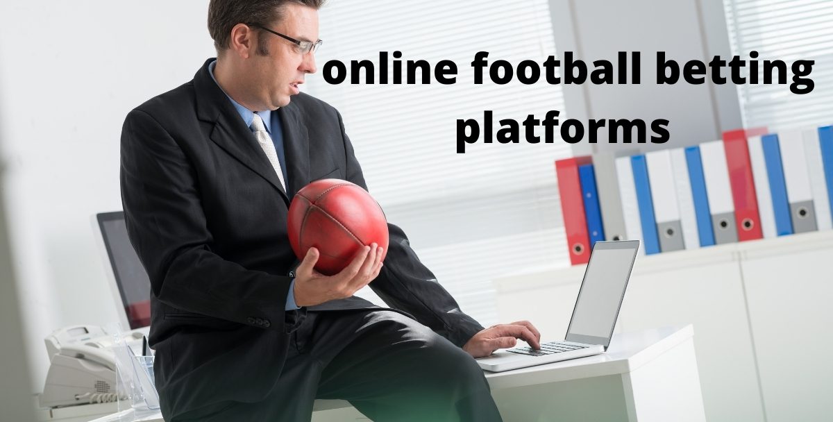 Tips for choosing reliable online football betting platforms