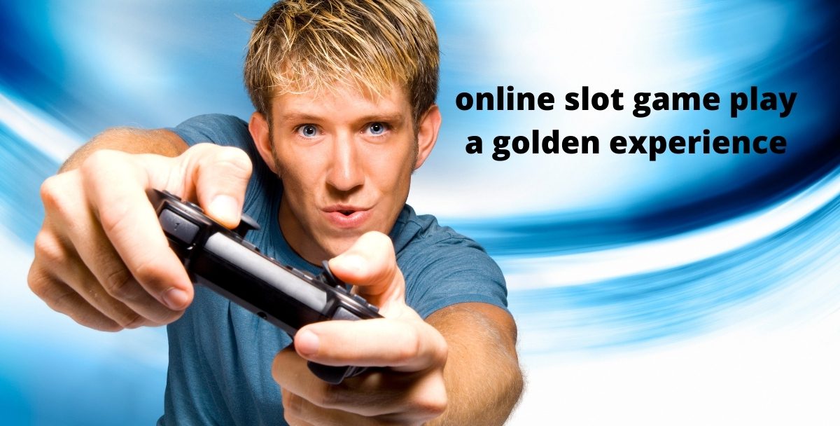How can you make your online slot game play a golden experience?