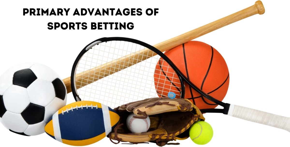 Informative guide about the primary advantages of sports betting