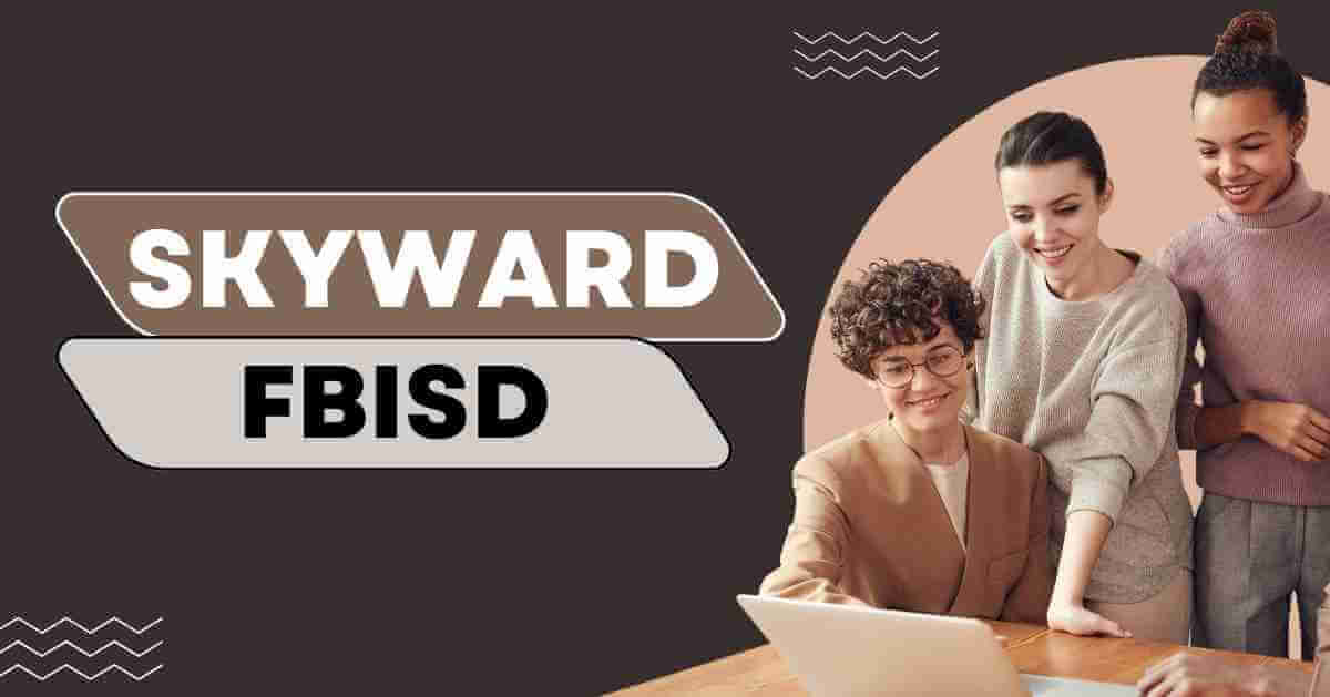 Skyward FBISD: Complete Success Guide for Students