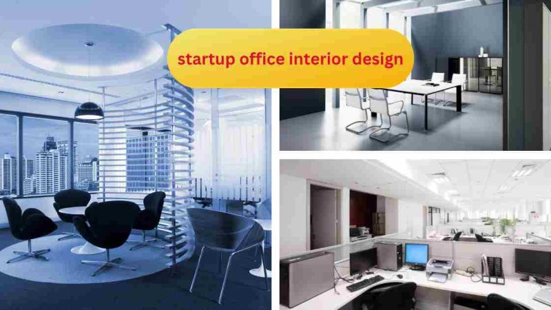 Factors to keep in mind while making startup office interior design