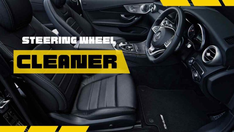 How to Clean a Steering Wheel and Which is The Best?