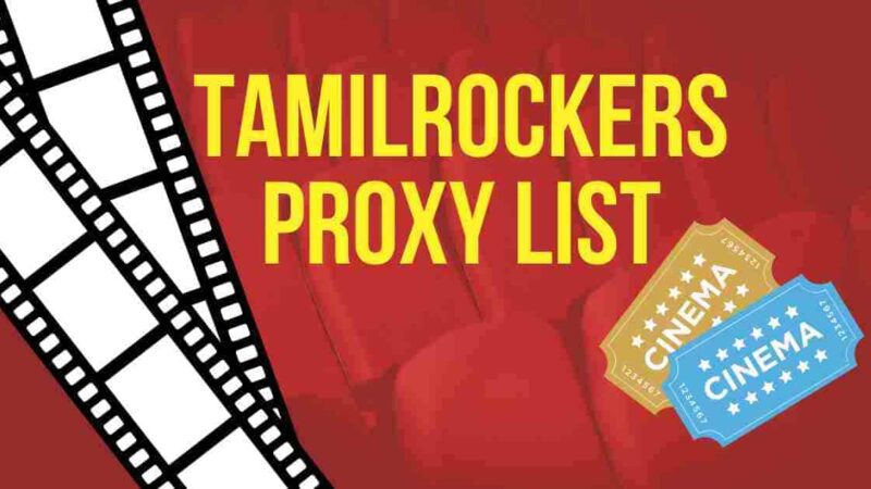 TamilRockers Proxy and Mirror Sites: A Comprehensive List
