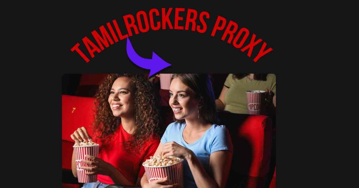 TamilRockers Proxy List And Unblocked Mirror Sites May 2024