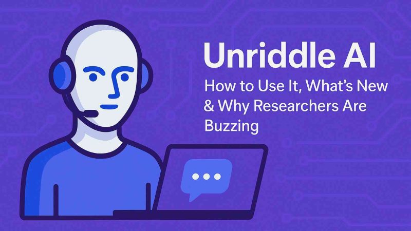 Unriddle AI: How to Use It, What’s New & Why Researchers Are Buzzing